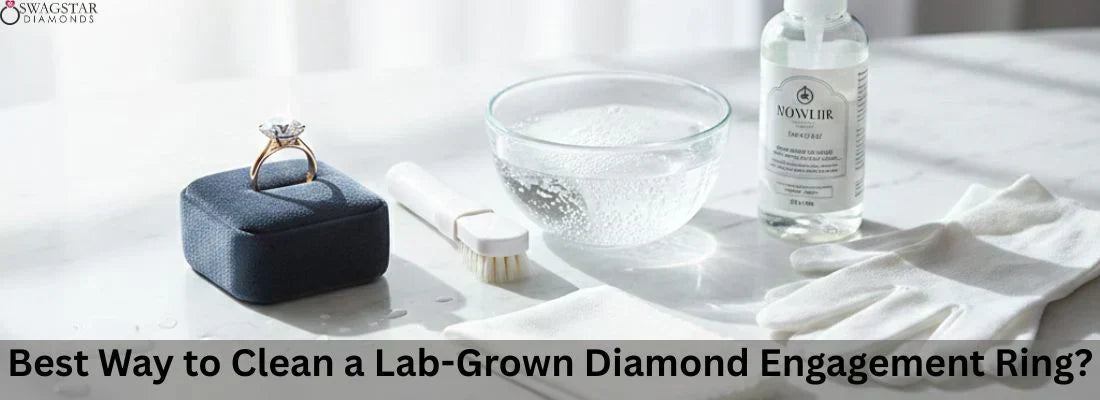 Cleaning Tips For Lab Grown Diamond Engagement Ring