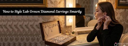 How to Style Lab Grown Diamond Earrings Smartly