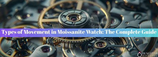 Types Of Movement In Moissanite Watch